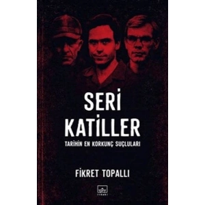 Seri Katiller Tarihin En Korkunç Suçluları