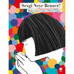 Sevgi Neye Benzer?