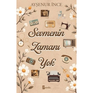 Sevmenin Zamanı Yok