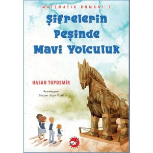 Şifrelerin Peşinde Mavi Yolculuk - Matematik Romanı 3