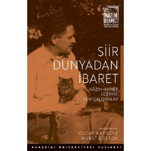 Şiir Dünyadan İbaret Nazım Hikmet Üzerine Yeni Çalışmalar