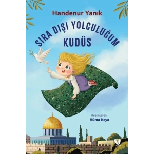 Sıra Dışı Yolculuğum Kudüs