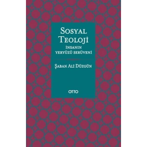 Sosyal Teoloji - İnsanın Yeryüzü Serüveni - Ciltsiz