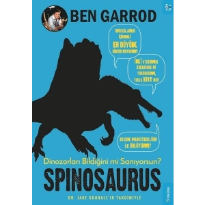 Spinosaurus; Dinozorları Bildiğini mi Sanıyorsun?