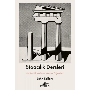 Stoacılık Dersleri  Kadim Filozofların Yaşam Öğretileri