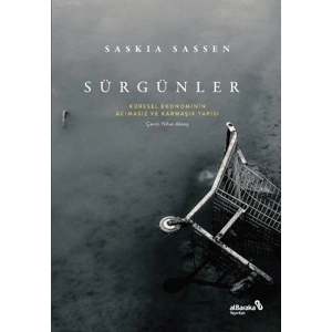 Sürgünler Küresel Ekonominin Acımasız ve Karmaşık Yapısı