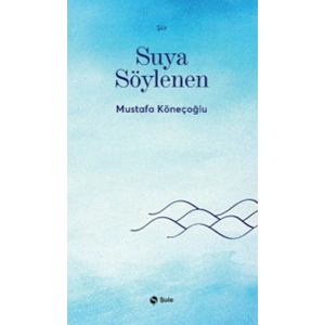 Suya Söylenen