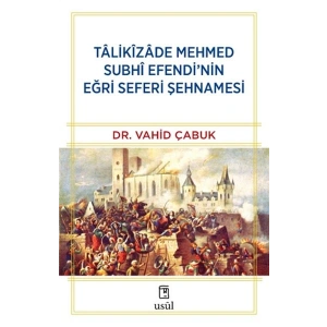 Tâlikîzâde Mehmed Subhi Efendi’nin Eğri Seferi Şehnamesi