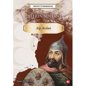Tarihte İz Bırakanlar - Zaferin Sultanı Alp