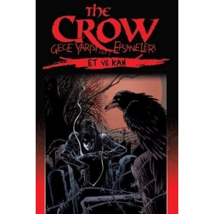 The Crow Gece Yarısı Efsaneleri Cilt 2 - Et ve Kan