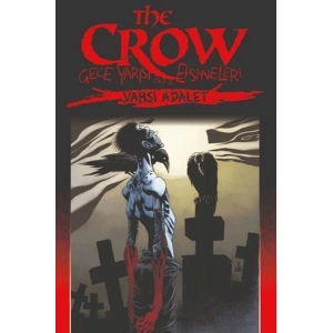 The Crow Gece Yarısı Efsaneleri Cilt 3 - Vahşi Adalet