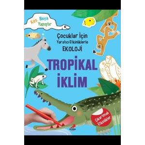 Tropikal İklim - Çocuklar İçin Yaratıcı Etkinliklerle Ekoloji - Kes-Boya-Yapıştır