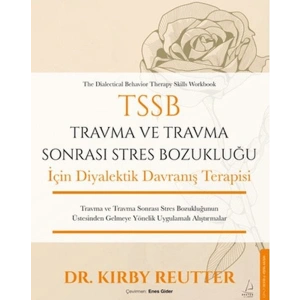 TSSB Travma ve Travma Sonrası Stres Bozukluğu İçin Diyalektik Davranış Terapisi