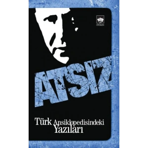 Türk Ansiklopedisindeki Yazıları Atsız
