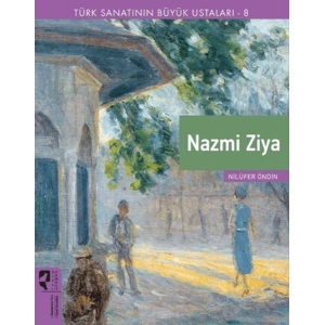 Türk Sanatının Büyük Ustaları 8 Nazmi Ziya