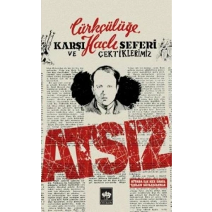 Türkçülüğe Karşı Haçlı Seferi ve Çektiklerimiz