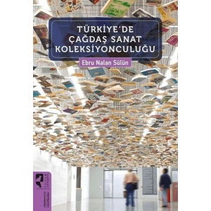 Türkiyede Çağdaş Sanat Koleksiyonculuğu