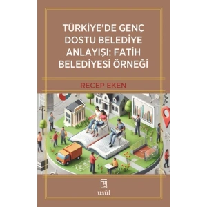 Türkiye’de Genç Dostu Belediye Anlayışı Fatih Belediyesi Örneği