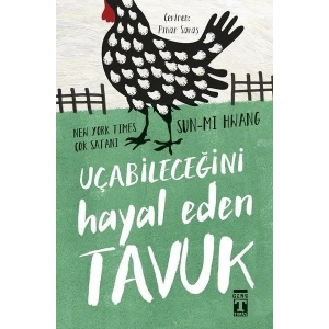 Uçabileceğini Hayal Eden Tavuk