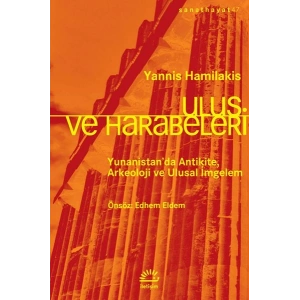 Ulus ve Harabeleri - Yunanistan’da Antikite, Arkeoloji ve Ulusal İmgelem