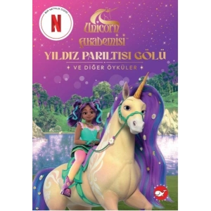 Unicorn Akademisi Yıldız Parıltısı Gölü ve Diğer Öyküler