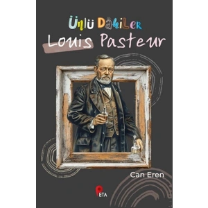 Ünlü Dahiler Louis Pasteur