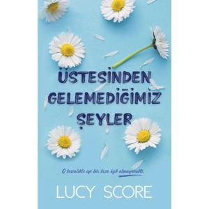 Üstesinden Gelemediğimiz Şeyler
