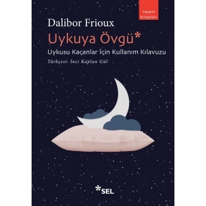 Uykuya Övgü Uykusu Kaçanlar İçin Kullanım Kılavuzu
