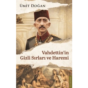 Vahdettinin Gizli Sırları ve Haremi