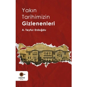 Yakın Tarihimizin Gizlenenleri