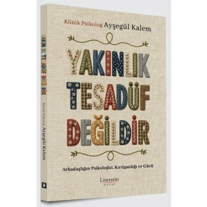Yakınlık Tesadüf Değildir