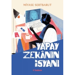 Yapay Zekanın İsyanı