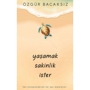 Yaşamak Sakinlik İster