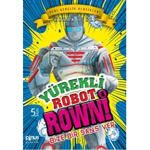 Yürekli Robot Rowni 1 - Bize Bir Şans Ver