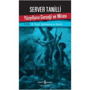Yüzyılların Gerçeği ve Mirası 4. Cilt - 18. Yüzyıl Aydınlanma ve Devrim
