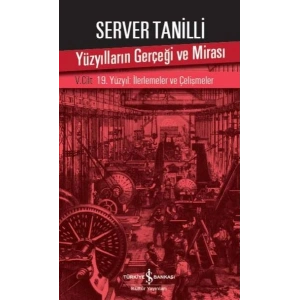 Yüzyılların Gerçeği ve Mirası 5. Cilt - 19. Yüzyıl  İlerlemeler ve Çelişmeler