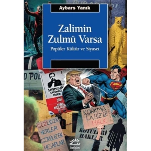 Zalimin Zulmü Varsa Popüler Kültür ve Siyaset