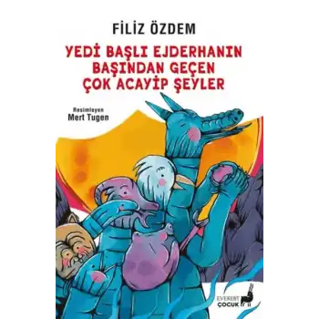 Yedi Başlı Ejderhanın Başından Geçen Çok Acayip Şeyler