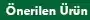 Önerilen Ürün