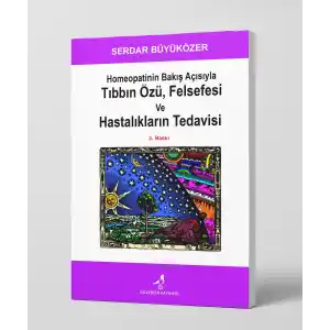 Homeopatinin Bakış Açısıyla Tıbbın Özü, Felsefesi ve Hastalıkların Tedavisi