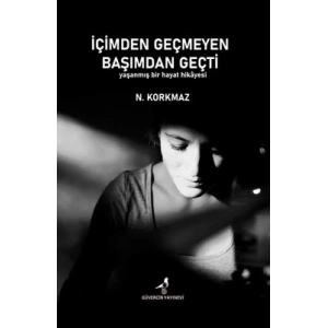 İçimden Geçmeyen Başımdan Geçti