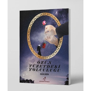 Özün Yüzeydeki Yolculuğu - Gülsen