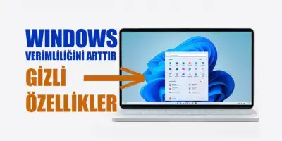 Windows 11de Bilmediğiniz 10 Gizli Özellik: Verimliliğinizi Artırın