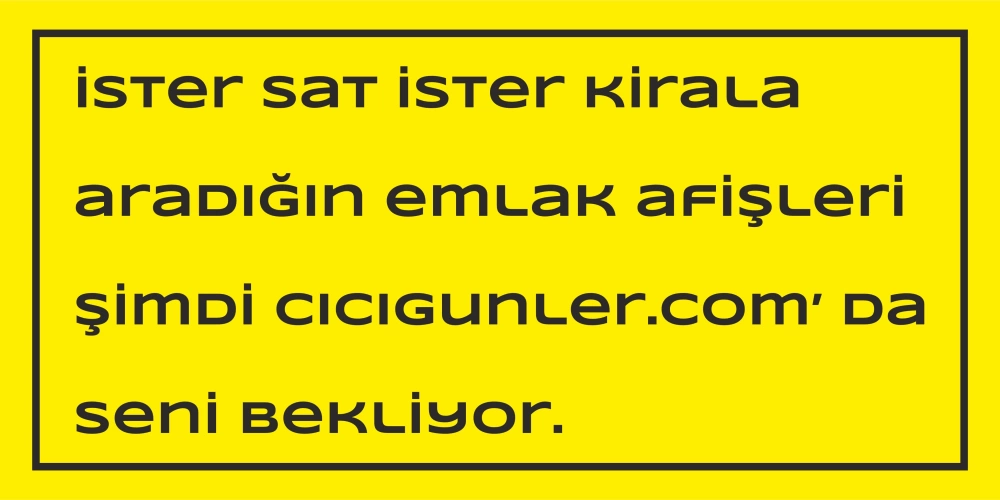 Türkiyenin En Popüler Emlak İlan Afiş Sitesi: Cicigunler.com