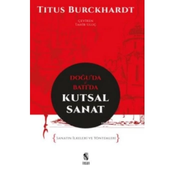 Doğuda ve Batıda Kutsal Sanat; Sanatın İlkeleri ve Yöntemleri