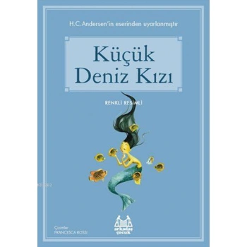 Küçük Deniz Kızı; Gökkuşağı Renkli Resimli Seri