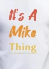 Erkek It Is A Mike Thing Baskılı Erkek Tshirt