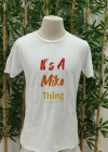 Erkek It Is A Mike Thing Baskılı Erkek Tshirt