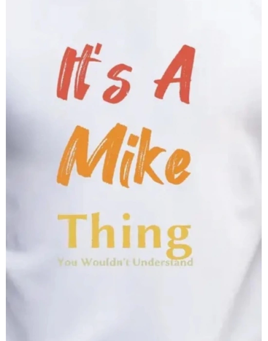 Erkek It Is A Mike Thing Baskılı Erkek Tshirt