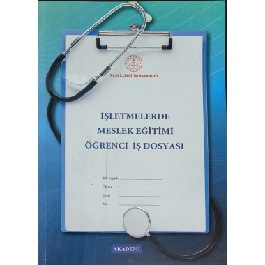 MESLEK EĞİTİMİ ÖĞRENCİ İŞ DOSYASI (SAĞLIK MESLEK LİSELERİ İÇİN)